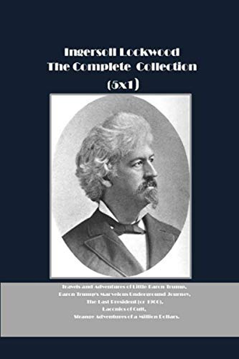 Ingersoll Lockwood the Complete Collection (5X1): Travels and Adventures of Litt