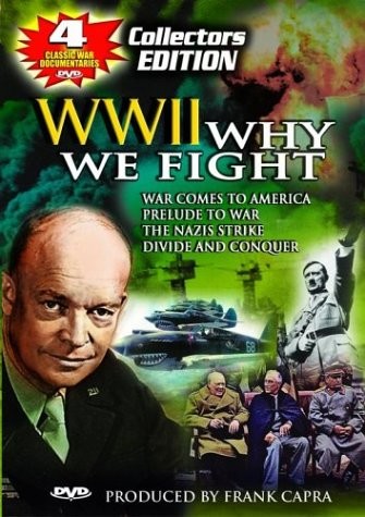 World War II: Why We Fight – 4 Historic War Films (War Comes to A